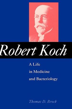 Robert Koch: A Life in Medicine and Bacteriology image number 0