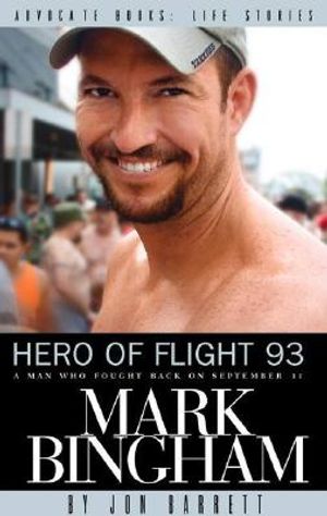 Hero of Flight 93: Mark Bingham: A Man Who Fought Back on September 11 image number 0