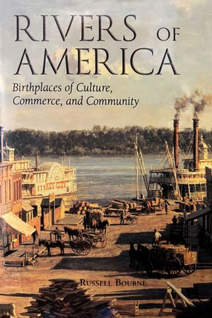 Rivers of America: Birthplaces of Culture, Commerce, and Community image number 0