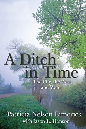 A Ditch in Time: The City, the West, and Water image number 0