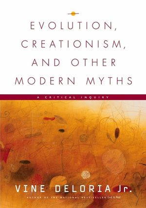 Evolution, Creationism, and Other Modern Myths: A Critical Inquiry image number 0