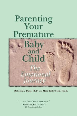 Parenting Your Premature Baby and Child: The Emotional Journey image number 0