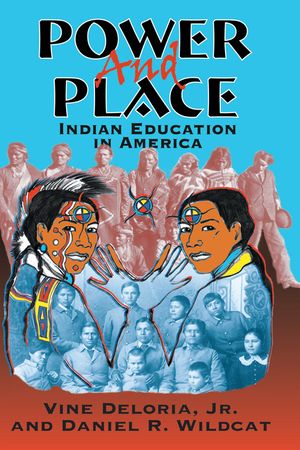 Power and Place: Indian Education in America image number 0