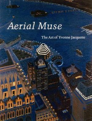 Aerial Muse: The Art of Yvonne Jacquette image number 0