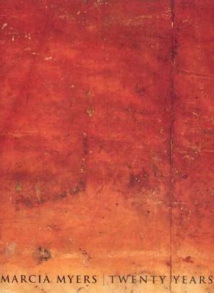 Marcia Myers: Twenty Years: Paintings & Works on Paper 1982-2002 image number 0