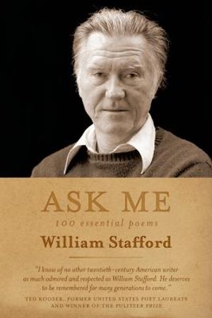Ask Me: 100 Essential Poems of William Stafford image number 0