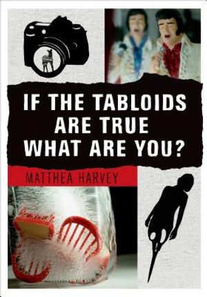 If the Tabloids Are True What Are You?: Poems and Artwork image number 0