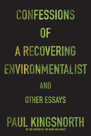 Confessions of a Recovering Environmentalist and Other Essays image number 0