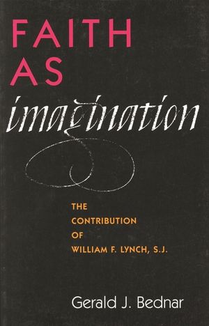 Faith as Imagination: The Contribution of William F. Lynch, S.J. image number 0