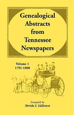 Genealogical Abstracts from Tennessee Newspapers, Volume 1, 1791-1808 image number 0