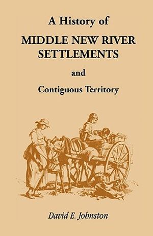 History of Middle New River Settlements and Contiguous Territory image number 0