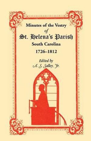 Minutes of the Vestry of St. Helena's Parish, South Carolina, 1726-1812 image number 0