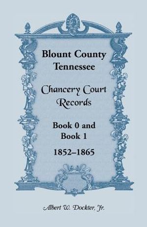 Blount County, Tennessee, Chancery Court Records, Book 0 and Book 1, 1852-1865 image number 0