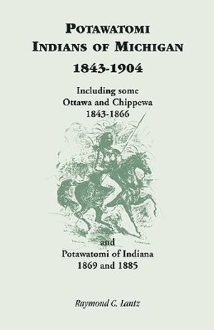 Potawatomi Indians of Michigan, 1843-1904, Including Some Ottawa and Chippewa, 1843-1866, and Potawatomi of Indiana, 1869 and 1885 image number 0