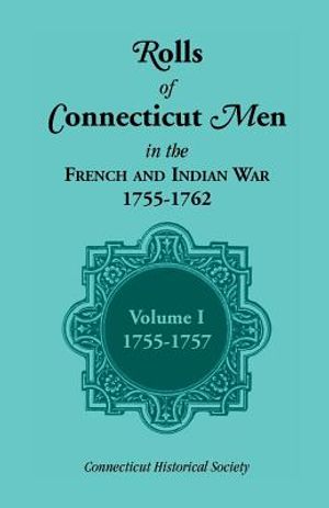 Rolls of Connecticut Men in the French and Indian War, 1755-1762, Vol. 1, 1755-1757 image number 0