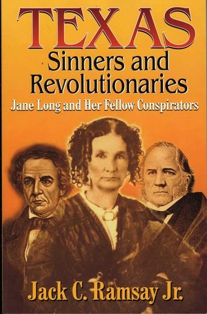 Texas Sinners & Revolutionaries: Jane Long and Her Fellow Conspirators image number 0