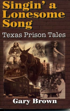 Singin' a Lonesome Song: Texas Prison Tales image number 0