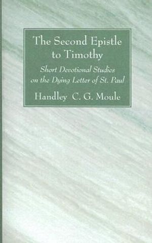 The Second Epistle to Timothy: Short Devotional Studies on the Dying Letter of St. Paul image number 0