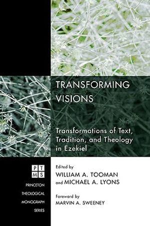 Transforming Visions: Transformations of Text, Tradition, and Theology in Ezekiel image number 0