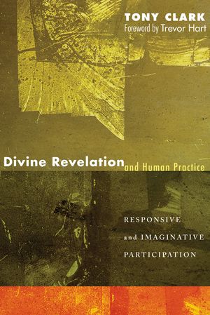 Divine Revelation and Human Practice: Responsive and Imaginative Participation image number 0