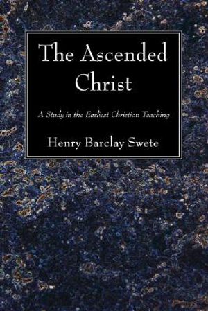 The Ascended Christ: A Study in the Earliest Christian Teaching image number 0