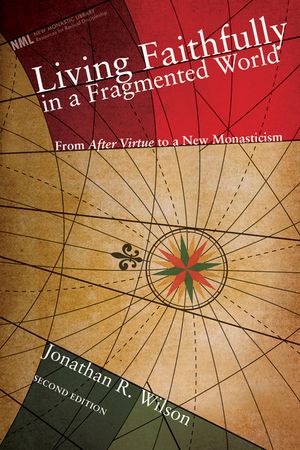Living Faithfully in a Fragmented World: From MacIntyre's After Virtue to a New Monasticism image number 0