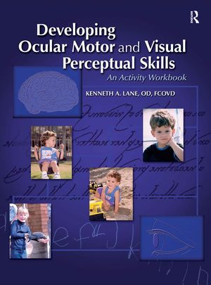 Developing Ocular Motor and Visual Perceptual Skills: An Activity Workbook image number 0