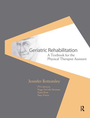 Geriatric Rehabilitation: A Textbook for the Physical Therapist Assistant image number 0