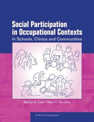Social Participation in Occupational Contexts: In Schools, Clinics, and Communities image number 0