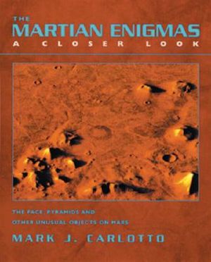 The Martian Enigmas: A Closer Look: The Face, Pyramids, and Other Unusual Objects on Mars Second Edition image number 0