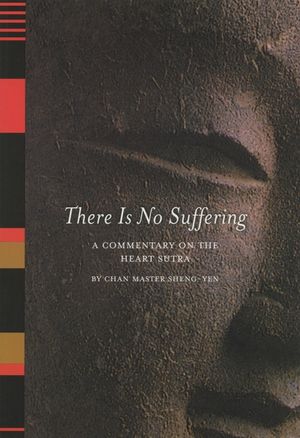 There is No Suffering: A Commentary on the Heart Sutra image number 0