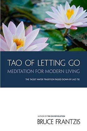 Tao of Letting Go: Meditation for Modern Living image number 0