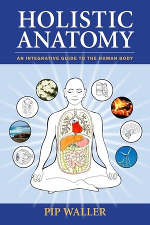 Holistic Anatomy: An Integrative Guide to the Human Body image number 0