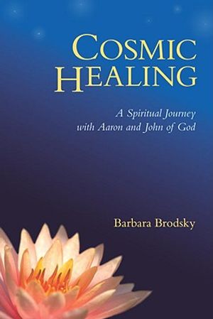 Cosmic Healing: A Spiritual Journey with Aaron and John of God image number 0