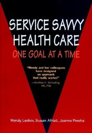 Service Savvy Health Care: One Goal at a Time image number 0