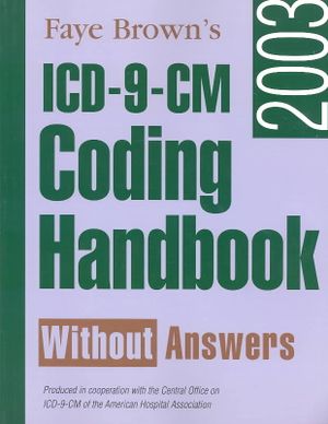 Faye Brown's ICD-9-CM Coding Handbook, 2003, Without Answers (Revised Edition) image number 0