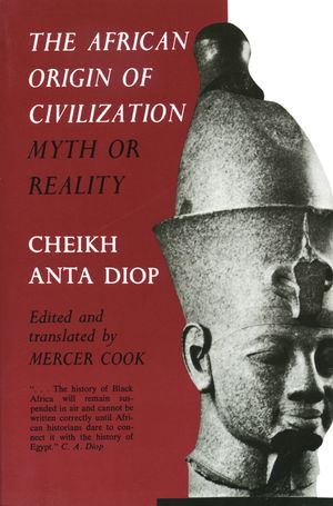 The African Origin of Civilization: Myth or Reality image number 0