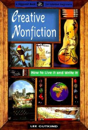 Creative Nonfiction: How to Live It and Write It image number 0