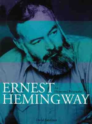 Ernest Hemingway: An Illustrated Biography image number 0