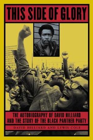 This Side of Glory: The Autobiography of David Hilliard and the Story of the Black Panther Party image number 0
