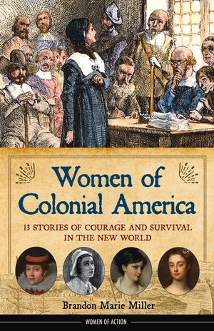 Women of Colonial America, 14: 13 Stories of Courage and Survival in the New World image number 0