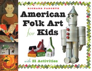 American Folk Art for Kids, 12: With 21 Activities image number 0