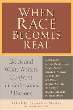 When Race Becomes Real: Black and White Writers Confront Their Personal Histories image number 0