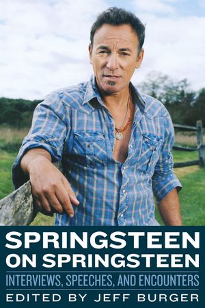Springsteen on Springsteen: Interviews, Speeches, and Encounters image number 0