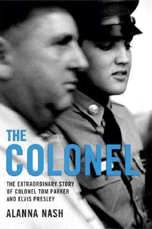 The Colonel: The Extraordinary Story of Colonel Tom Parker and Elvis Presley image number 0