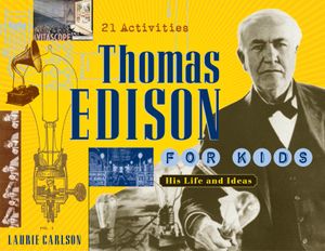 Thomas Edison for Kids: His Life and Ideas, 21 Activities image number 0