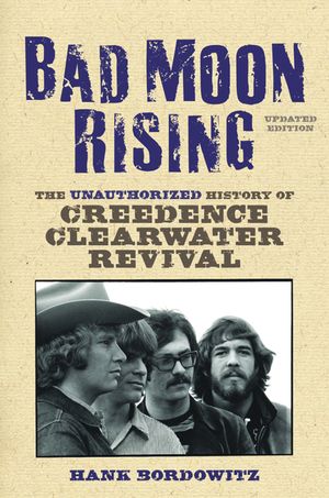 Bad Moon Rising: The Unauthorized History of Creedence Clearwater Revival image number 0
