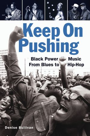Keep On Pushing: Black Power Music from Blues to Hip-hop image number 0