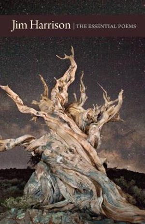 Jim Harrison: The Essential Poems image number 0