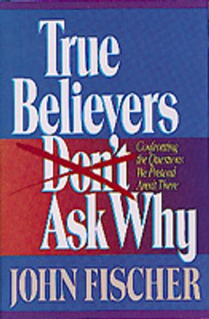 True Believers Don't Ask Why image number 0